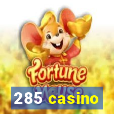 285 casino